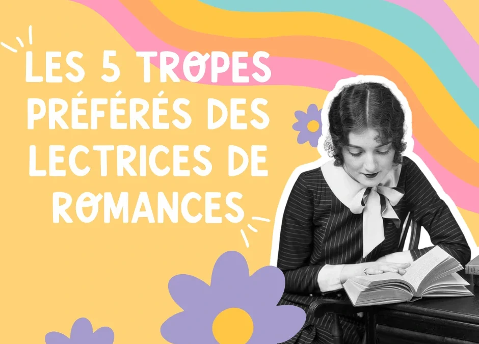 Top 5 des tropes en romance