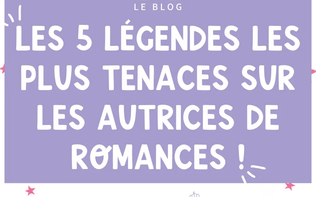 5 légendes sur les autrices de romances