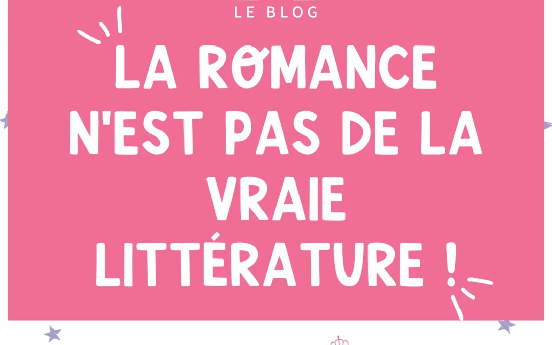 Pourquoi la romance est méprisée?